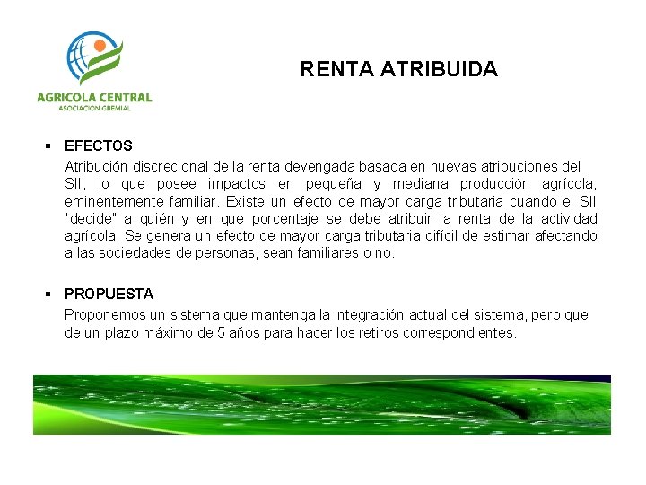 RENTA ATRIBUIDA § EFECTOS Atribución discrecional de la renta devengada basada en nuevas atribuciones