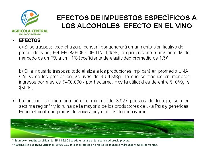 EFECTOS DE IMPUESTOS ESPECÍFICOS A LOS ALCOHOLES EFECTO EN EL VINO § EFECTOS a)