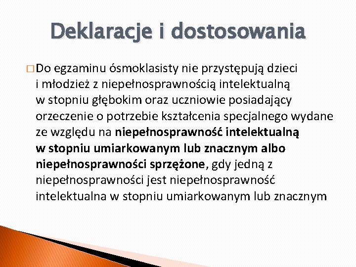 Deklaracje i dostosowania � Do egzaminu ósmoklasisty nie przystępują dzieci i młodzież z niepełnosprawnością