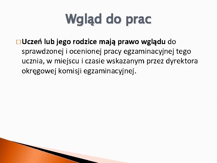 Wgląd do prac � Uczeń lub jego rodzice mają prawo wglądu do sprawdzonej i