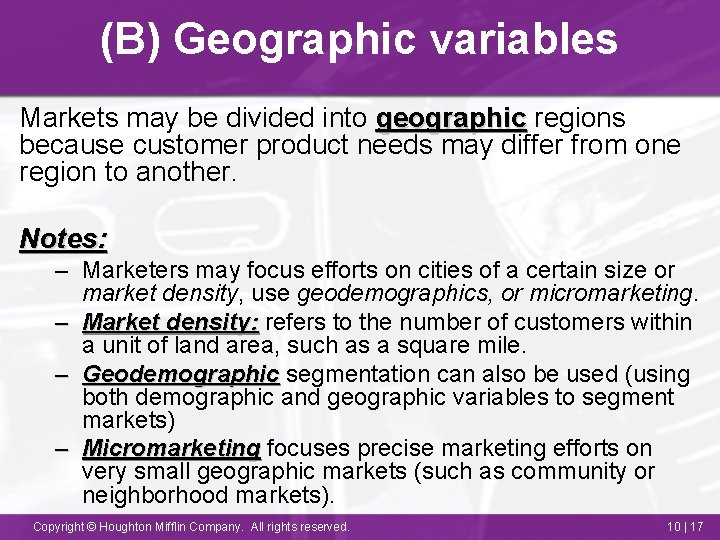 (B) Geographic variables Markets may be divided into geographic regions because customer product needs