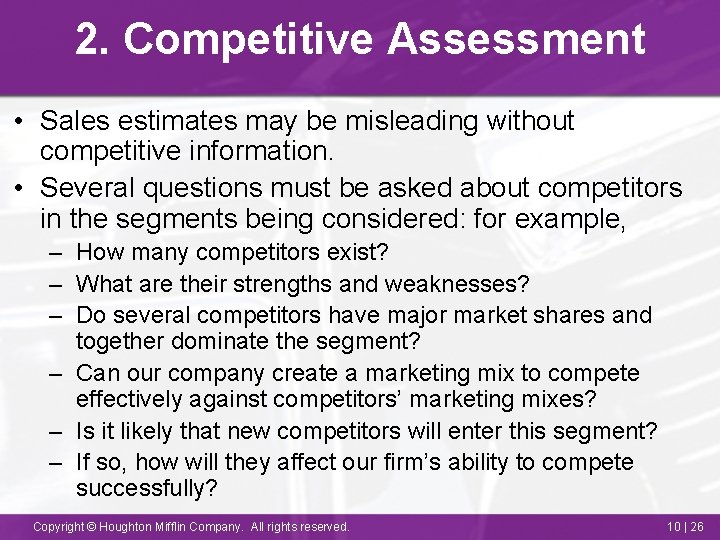 2. Competitive Assessment • Sales estimates may be misleading without competitive information. • Several