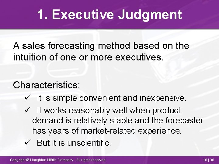 1. Executive Judgment A sales forecasting method based on the intuition of one or