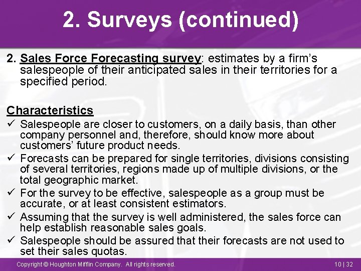 2. Surveys (continued) 2. Sales Force Forecasting survey: estimates by a firm’s salespeople of