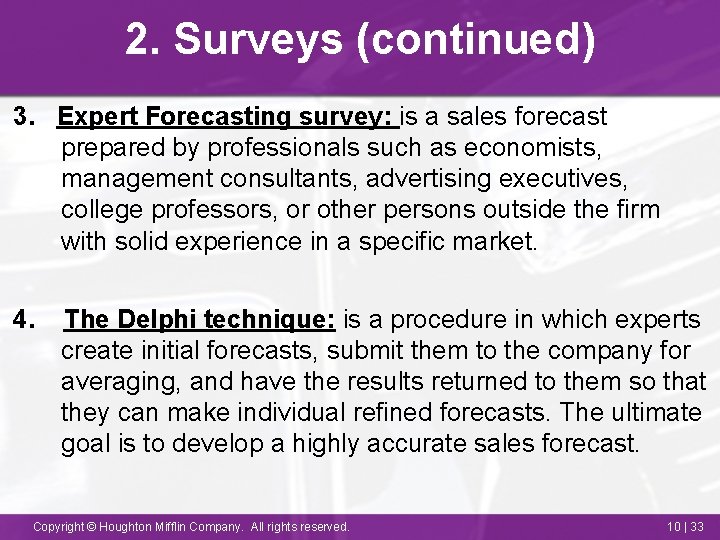 2. Surveys (continued) 3. Expert Forecasting survey: is a sales forecast prepared by professionals