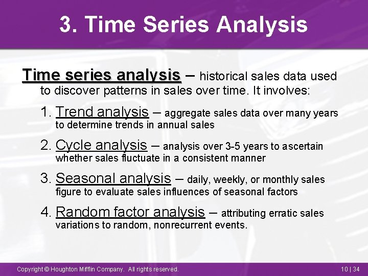 3. Time Series Analysis Time series analysis – historical sales data used to discover