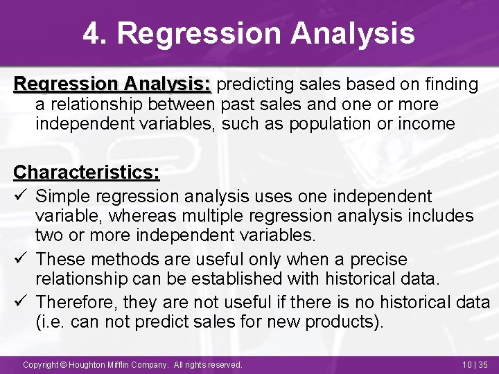 4. Regression Analysis: predicting sales based on finding a relationship between past sales and