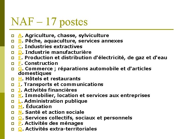 NAF – 17 postes p p p p p A. Agriculture, chasse, sylviculture B.