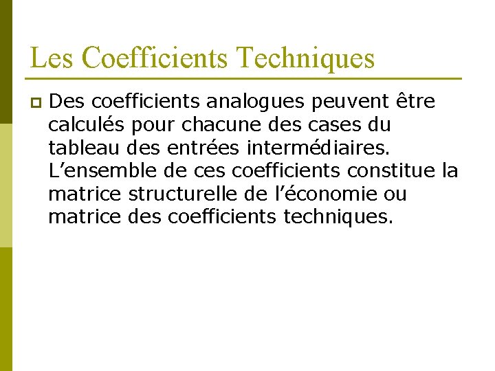 Les Coefficients Techniques p Des coefficients analogues peuvent être calculés pour chacune des cases