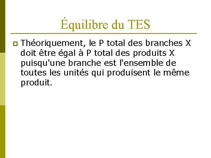 Équilibre du TES p Théoriquement, le P total des branches X doit être égal