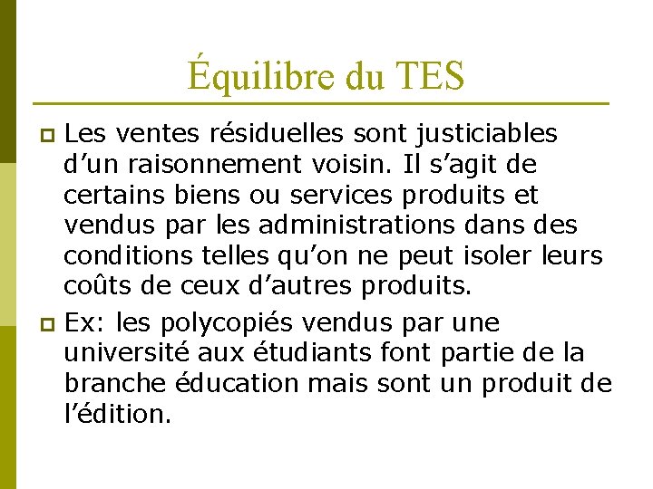 Équilibre du TES Les ventes résiduelles sont justiciables d’un raisonnement voisin. Il s’agit de