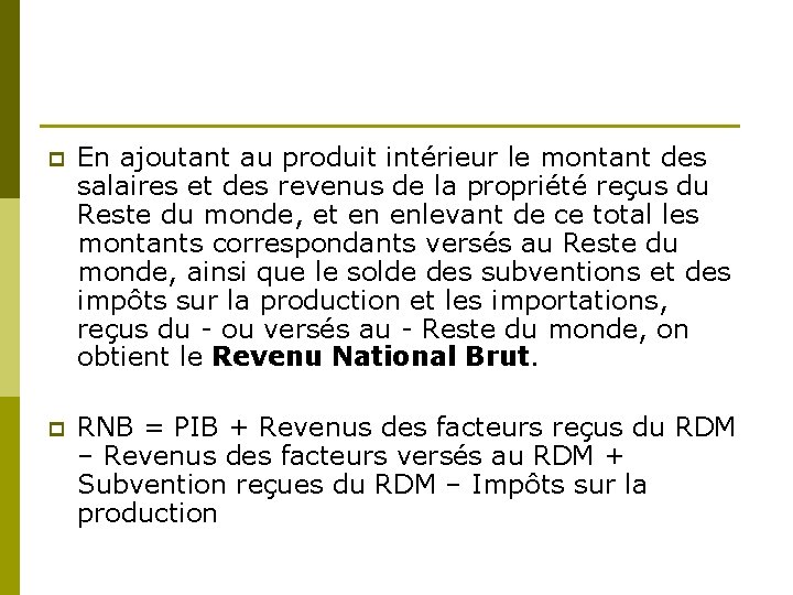 p En ajoutant au produit intérieur le montant des salaires et des revenus de