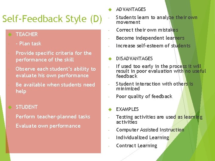 Self-Feedback Style (D) TEACHER - - Plan task - Provide specific criteria for the