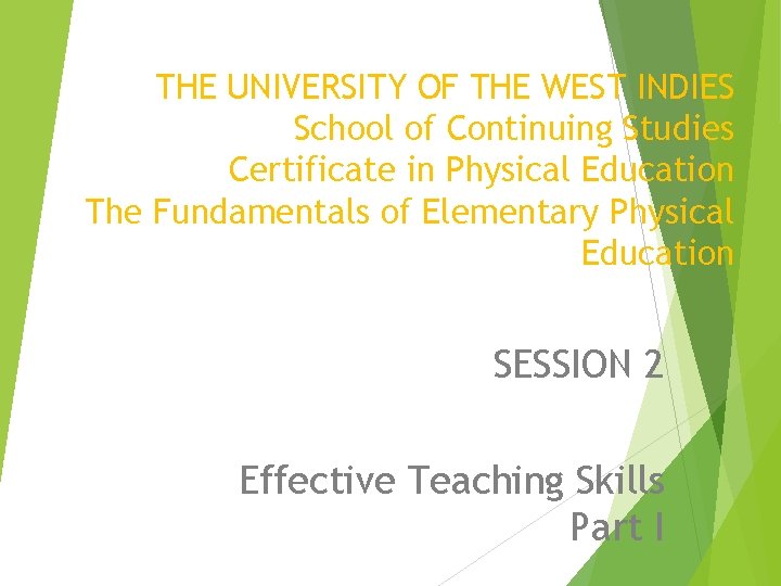 THE UNIVERSITY OF THE WEST INDIES School of Continuing Studies Certificate in Physical Education