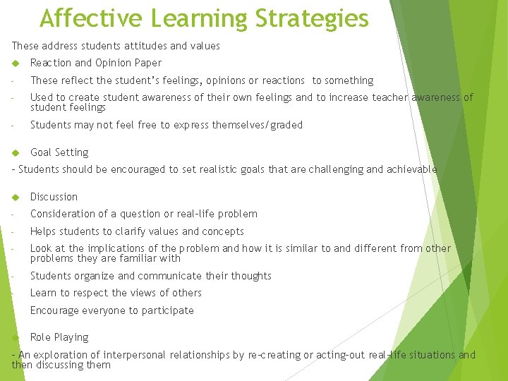 Affective Learning Strategies These address students attitudes and values Reaction and Opinion Paper -