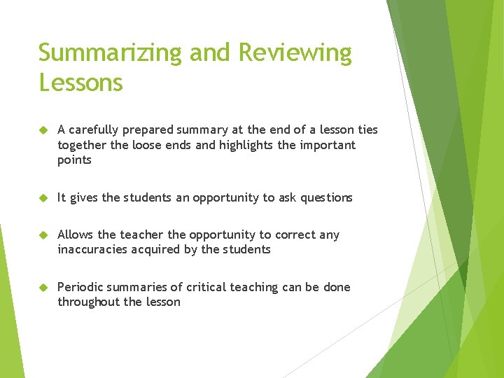 Summarizing and Reviewing Lessons A carefully prepared summary at the end of a lesson