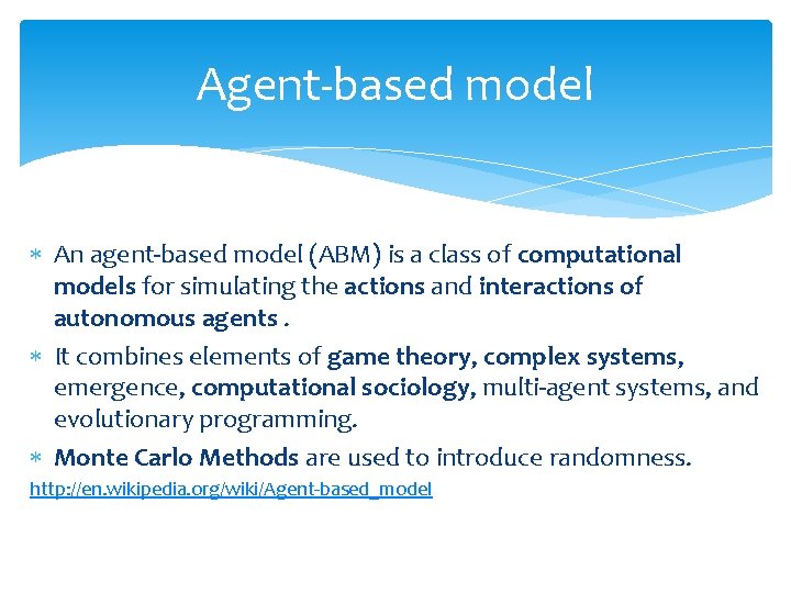 Agent-based model An agent-based model (ABM) is a class of computational models for simulating