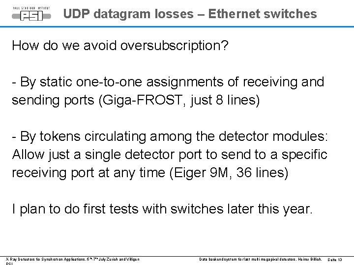 UDP datagram losses – Ethernet switches How do we avoid oversubscription? - By static