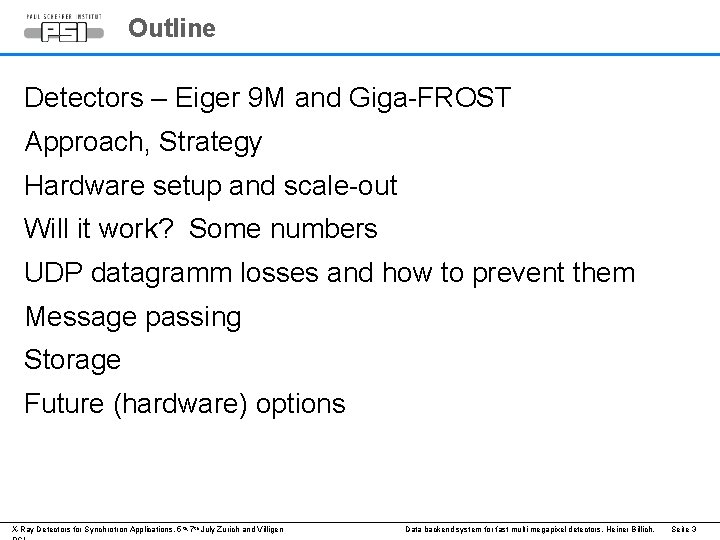 Outline Detectors – Eiger 9 M and Giga-FROST Approach, Strategy Hardware setup and scale-out