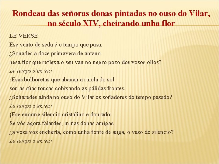 Rondeau das señoras donas pintadas no ouso do Vilar, no século XIV, cheirando unha