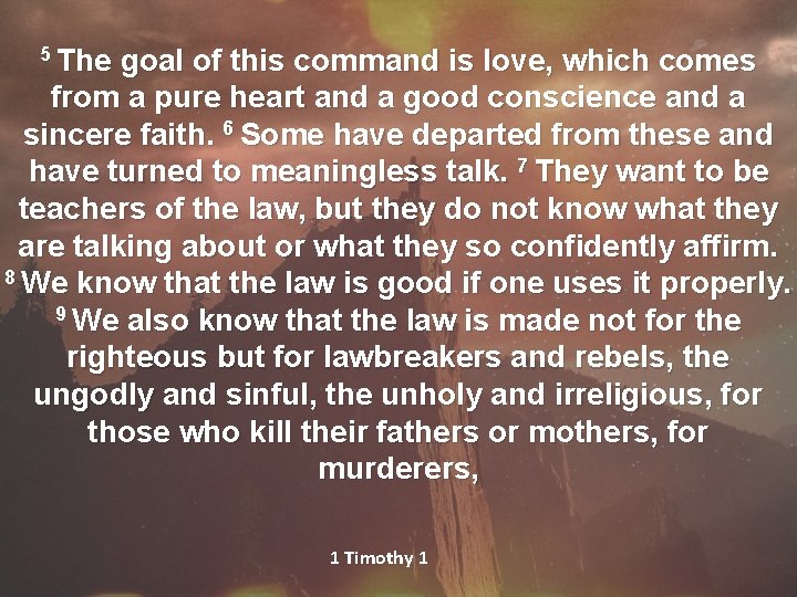 5 The goal of this command is love, which comes from a pure heart