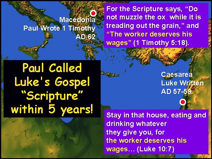 Macedonia Paul Wrote 1 Timothy AD 62 Paul Called Luke's Gospel “Scripture” within 5