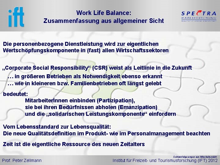 Work Life Balance: Zusammenfassung aus allgemeiner Sicht Die personenbezogene Dienstleistung wird zur eigentlichen Wertschöpfungskomponente