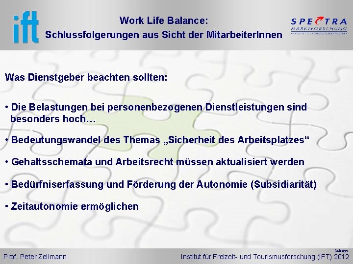 Work Life Balance: Schlussfolgerungen aus Sicht der Mitarbeiter. Innen Was Dienstgeber beachten sollten: •