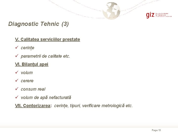 Diagnostic Tehnic (3) V. Calitatea serviciilor prestate ü cerințe ü parametrii de calitate etc.