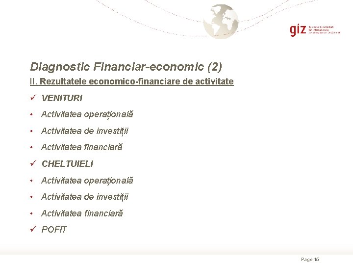 Diagnostic Financiar-economic (2) II. Rezultatele economico-financiare de activitate ü VENITURI • Activitatea operațională •