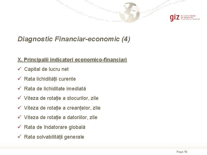 Diagnostic Financiar-economic (4) X. Principalii indicatori economico-financiari ü Capital de lucru net ü Rata