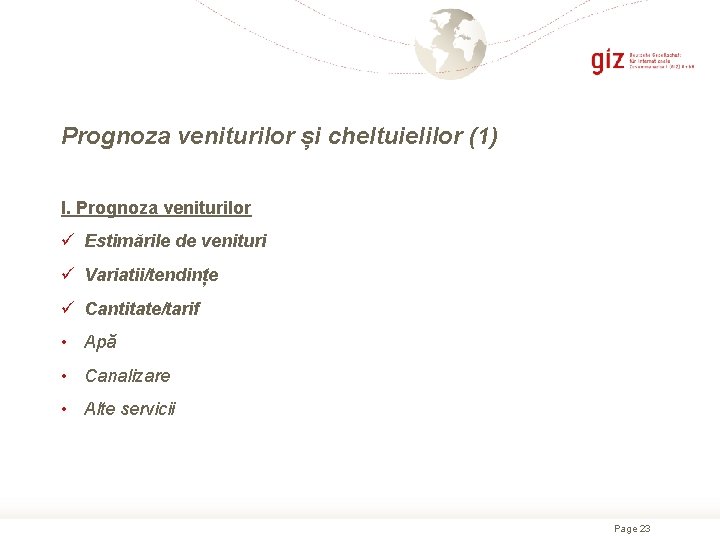 Prognoza veniturilor și cheltuielilor (1) I. Prognoza veniturilor ü Estimările de venituri ü Variatii/tendințe