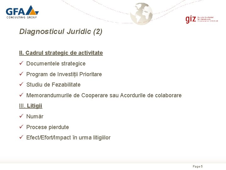 Diagnosticul Juridic (2) II. Cadrul strategic de activitate ü Documentele strategice ü Program de