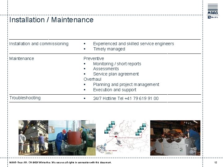 Installation / Maintenance Installation and commissioning § § Maintenance Preventive § Monitoring / short