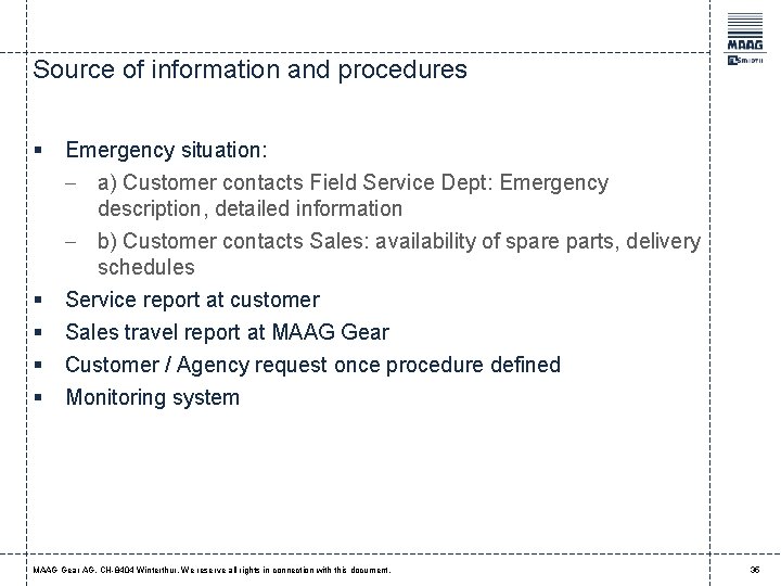 Source of information and procedures § § § Emergency situation: - a) Customer contacts