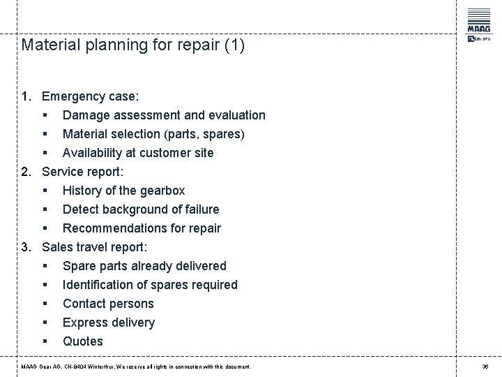 Material planning for repair (1) 1. Emergency case: § Damage assessment and evaluation §