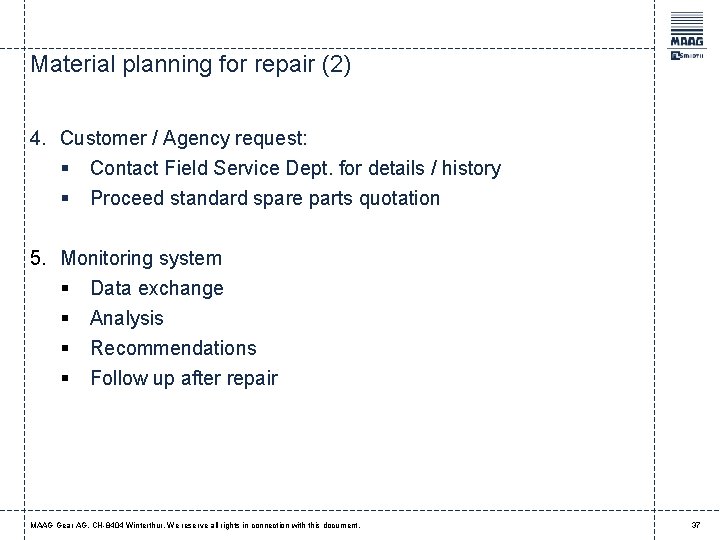 Material planning for repair (2) 4. Customer / Agency request: § Contact Field Service