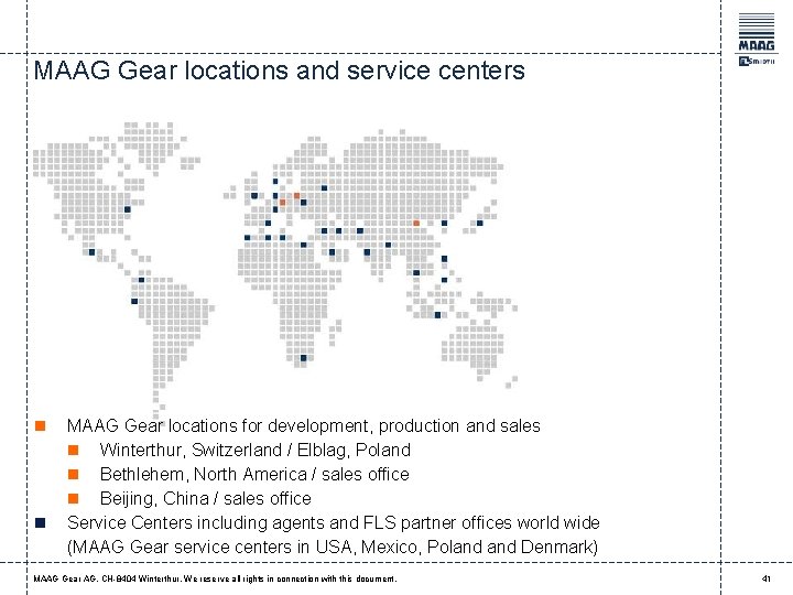MAAG Gear locations and service centers n n MAAG Gear locations for development, production