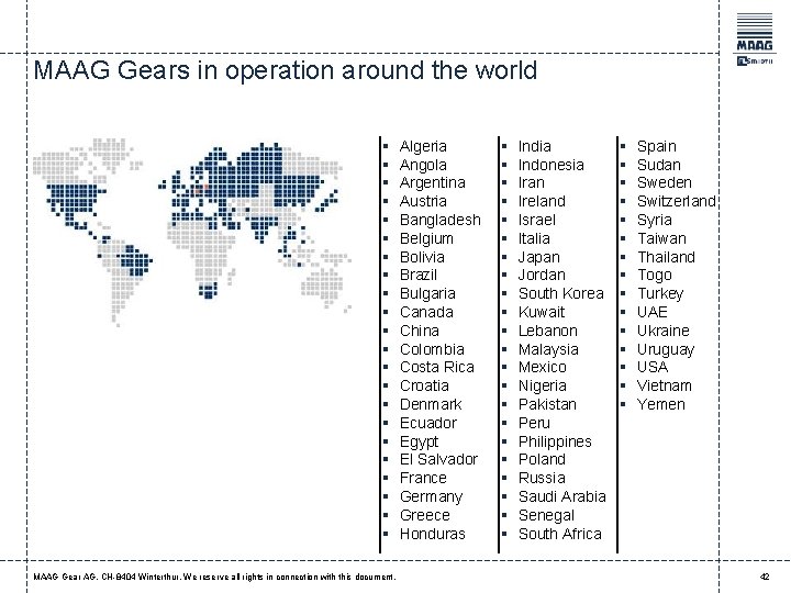 MAAG Gears in operation around the world § § § § § § MAAG