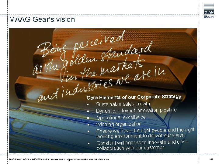 MAAG Gear‘s vision Core Elements of our Corporate Strategy § Sustainable sales growth §