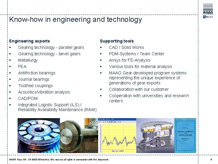 Know-how in engineering and technology Engineering experts Supporting tools § § § § Gearing