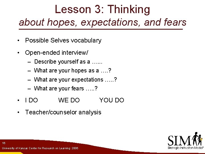 Lesson 3: Thinking about hopes, expectations, and fears • Possible Selves vocabulary • Open-ended