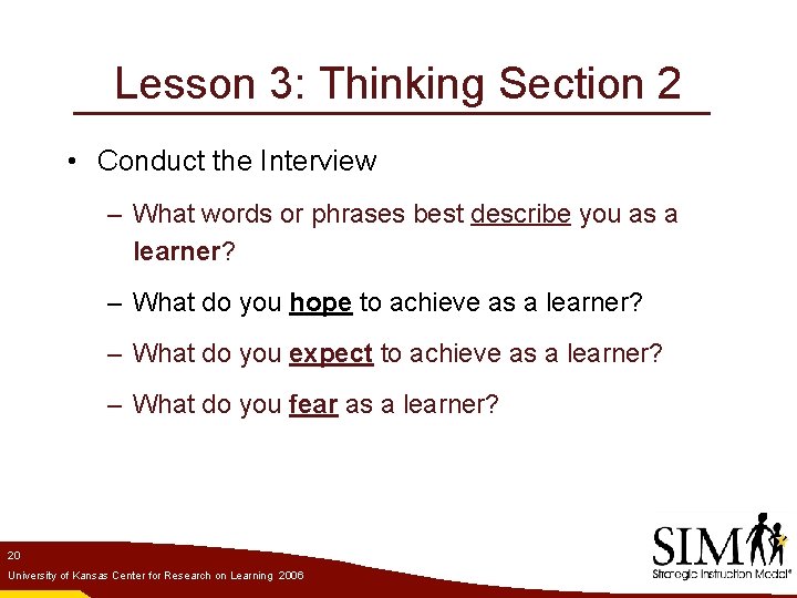 Lesson 3: Thinking Section 2 • Conduct the Interview – What words or phrases