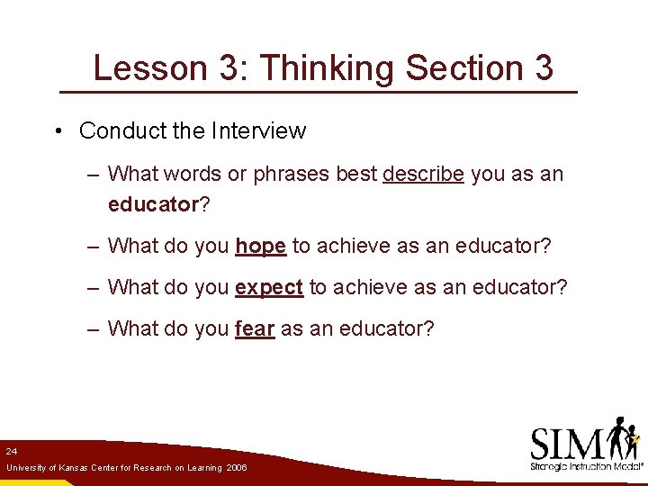 Lesson 3: Thinking Section 3 • Conduct the Interview – What words or phrases