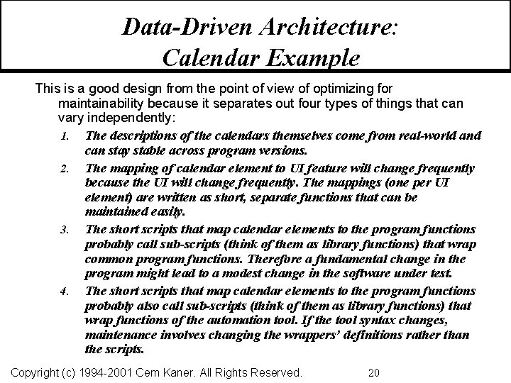 Data-Driven Architecture: Calendar Example This is a good design from the point of view