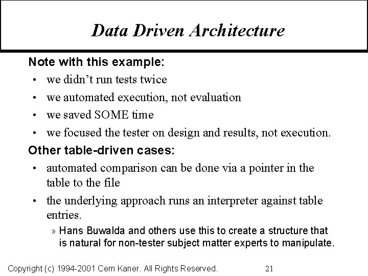 Data Driven Architecture Note with this example: • we didn’t run tests twice •