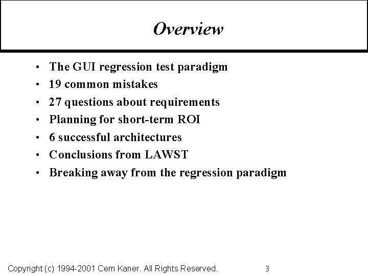 Overview • The GUI regression test paradigm • 19 common mistakes • 27 questions