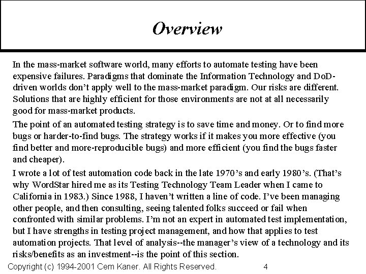 Overview In the mass-market software world, many efforts to automate testing have been expensive
