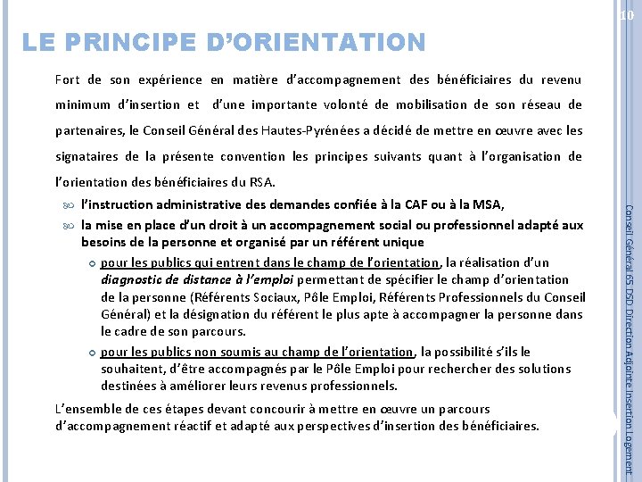 10 LE PRINCIPE D’ORIENTATION Fort de son expérience en matière d’accompagnement des bénéficiaires du