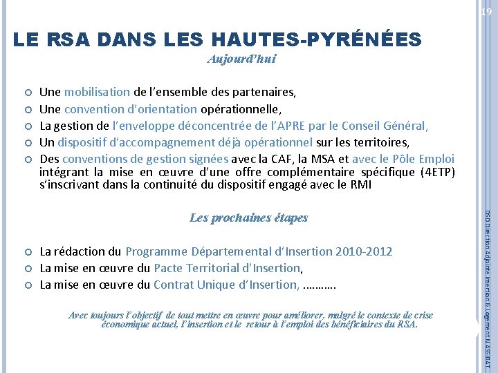 19 LE RSA DANS LES HAUTES-PYRÉNÉES Aujourd’hui Une mobilisation de l’ensemble des partenaires, Une